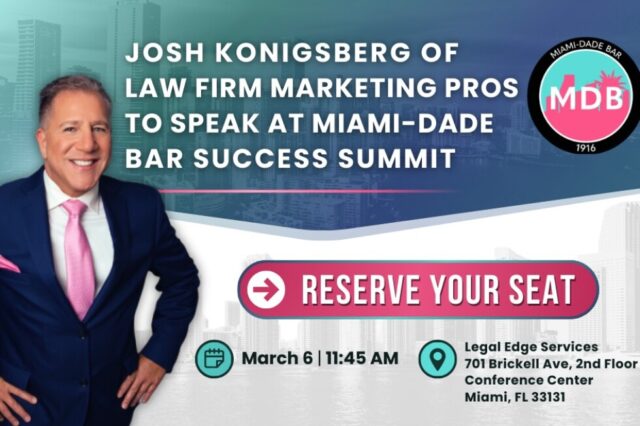 Josh Konigsberg of Legislation Firm Marketing Pros to Say at Miami-Dade Bar Success Summit